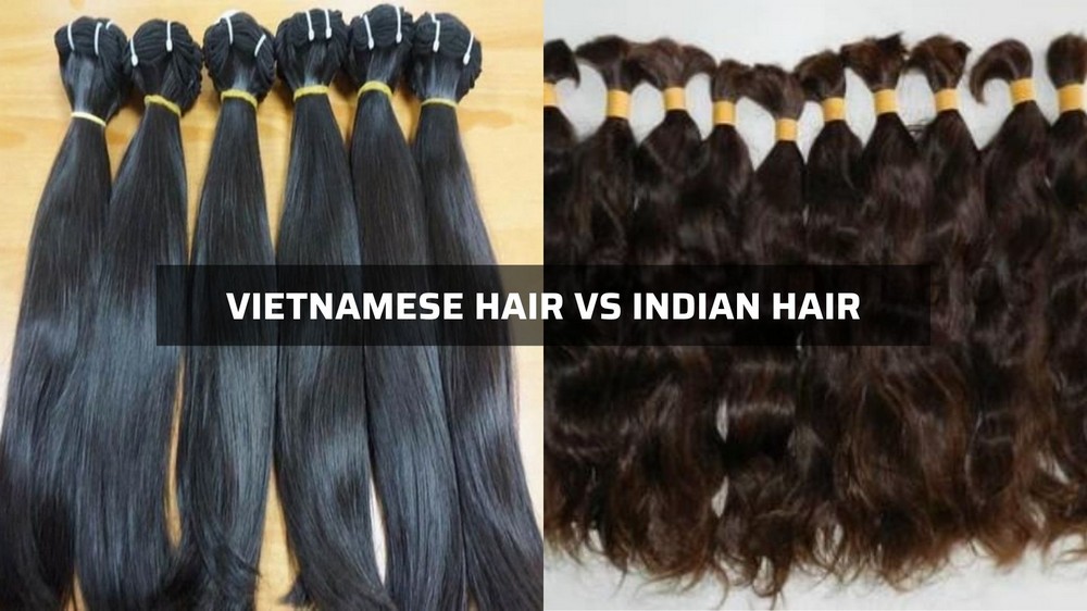 Vietnamese hair vs Indian hair