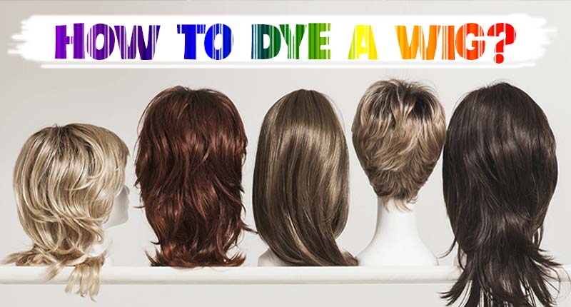 how to dye a wig 