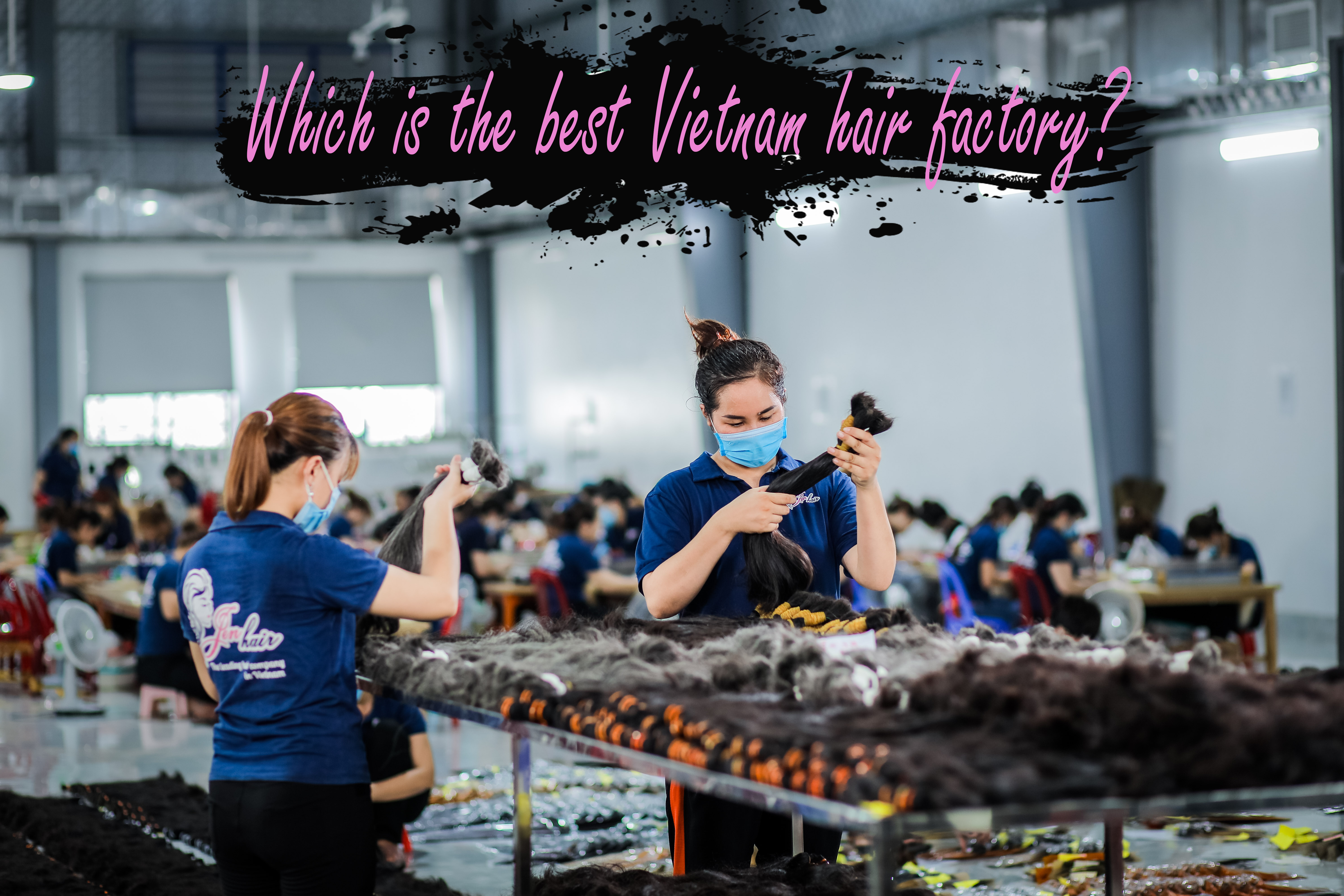 Which is the best Vietnam hair factory?