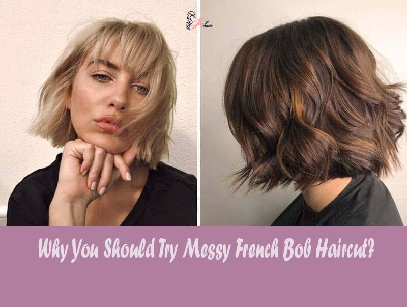 Why You Should Try Messy French Bob Haircut