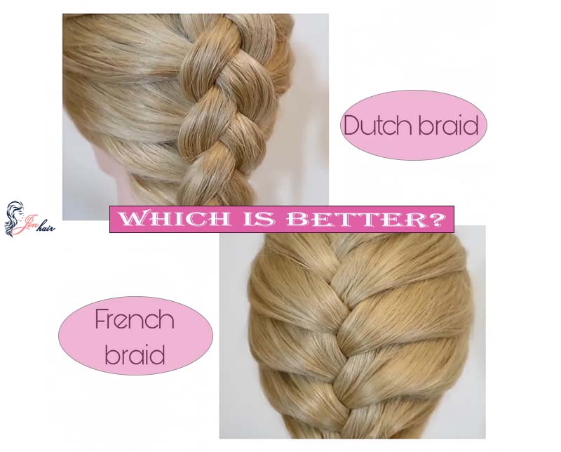 Which is better: Dutch braids vs French braids?