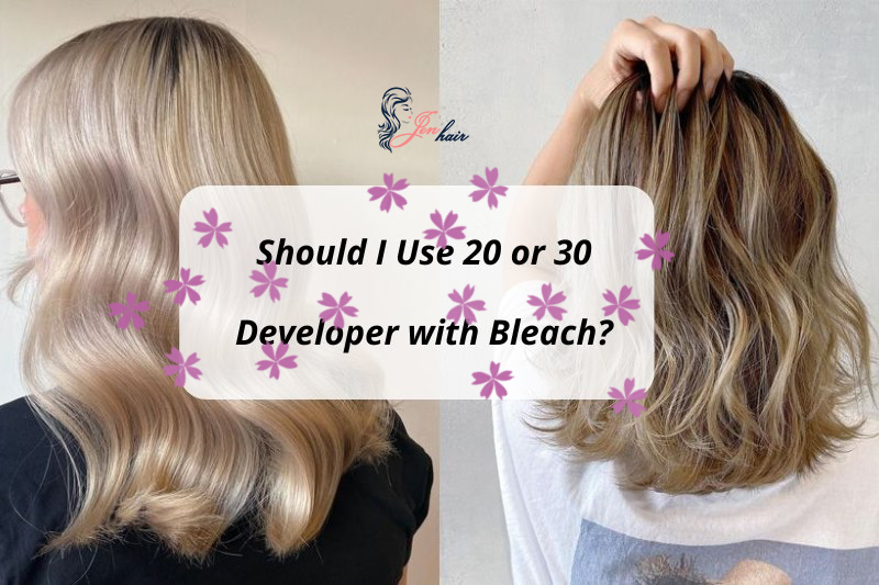 Should i use 20 or 30 developer with bleach