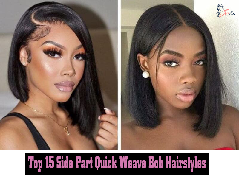 Top 15 Side Part Quick Weave Bob Hairstyles To Try In 2024