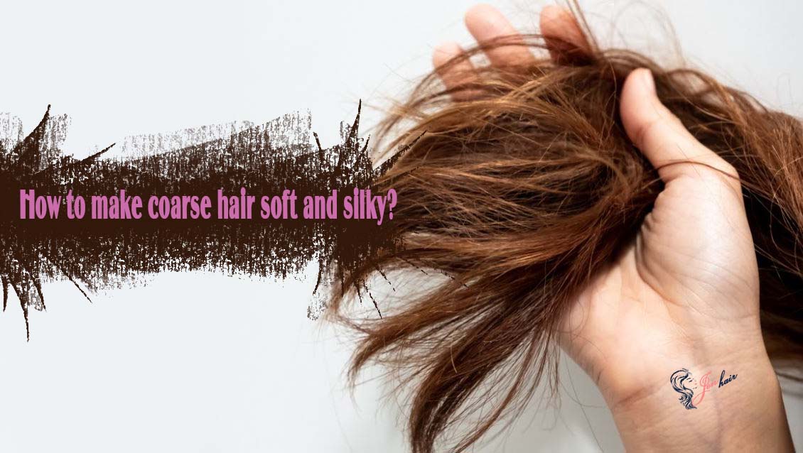 How to make coarse hair soft and silky