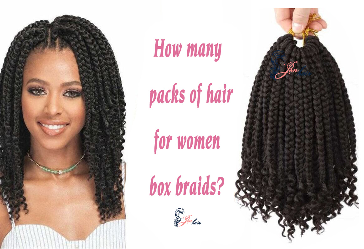 This post will show you how many packs of hair for women box braids?