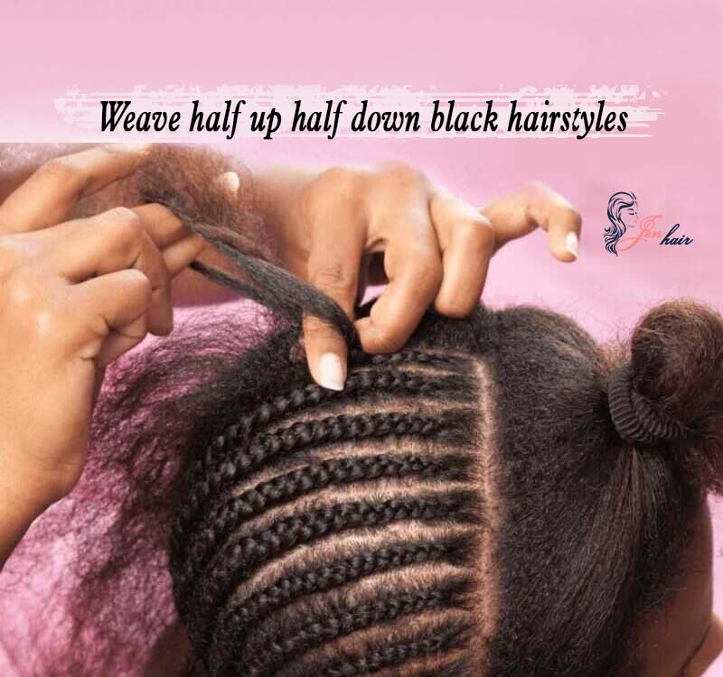 weave half up half down black hairstyles